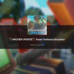 Tower Defense Simulator Archer Update Patch Notes